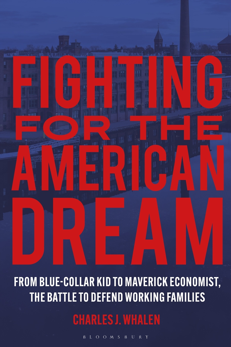 Fighting for the American Dream: Blue-Collar Kid, Maverick Economist, and the Battle to Defend Worki/Product Detail/Reading
