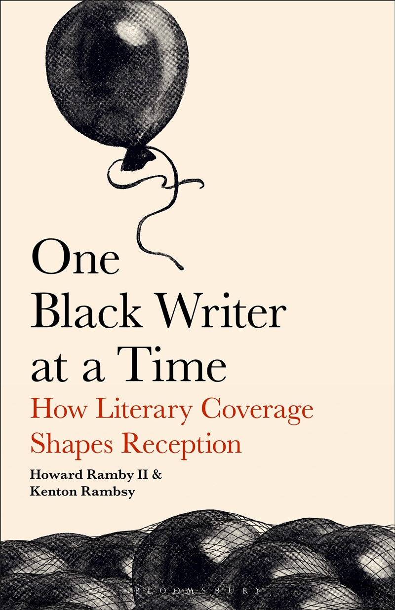 One Black Writer at a Time: How Literary Coverage Shapes Reception/Product Detail/Literature & Poetry
