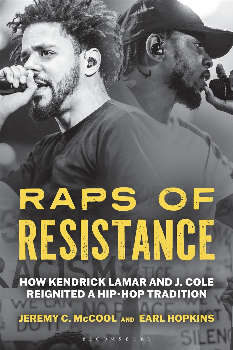Raps of Resistance: How Kendrick Lamar and J. Cole Reignited a Hip-Hop Tradition/Product Detail/Arts & Entertainment
