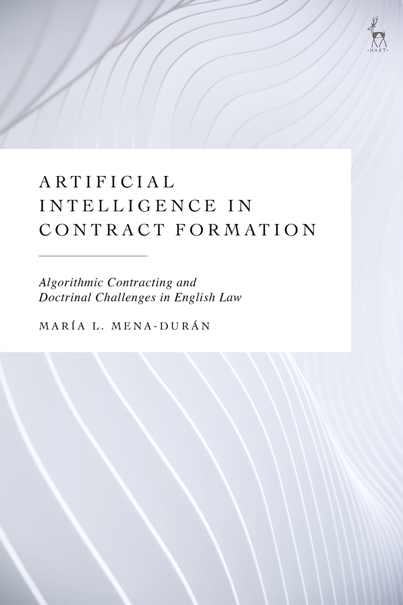 Artificial Intelligence in Contract Formation: Algorithmic Contracting and Doctrinal Challenges in E/Product Detail/Law