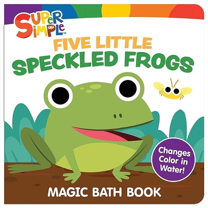 Super Simple Five Little Speckled Frogs Magic Bath Book: Changes Color in Water!/Product Detail/Early Childhood Fiction Books
