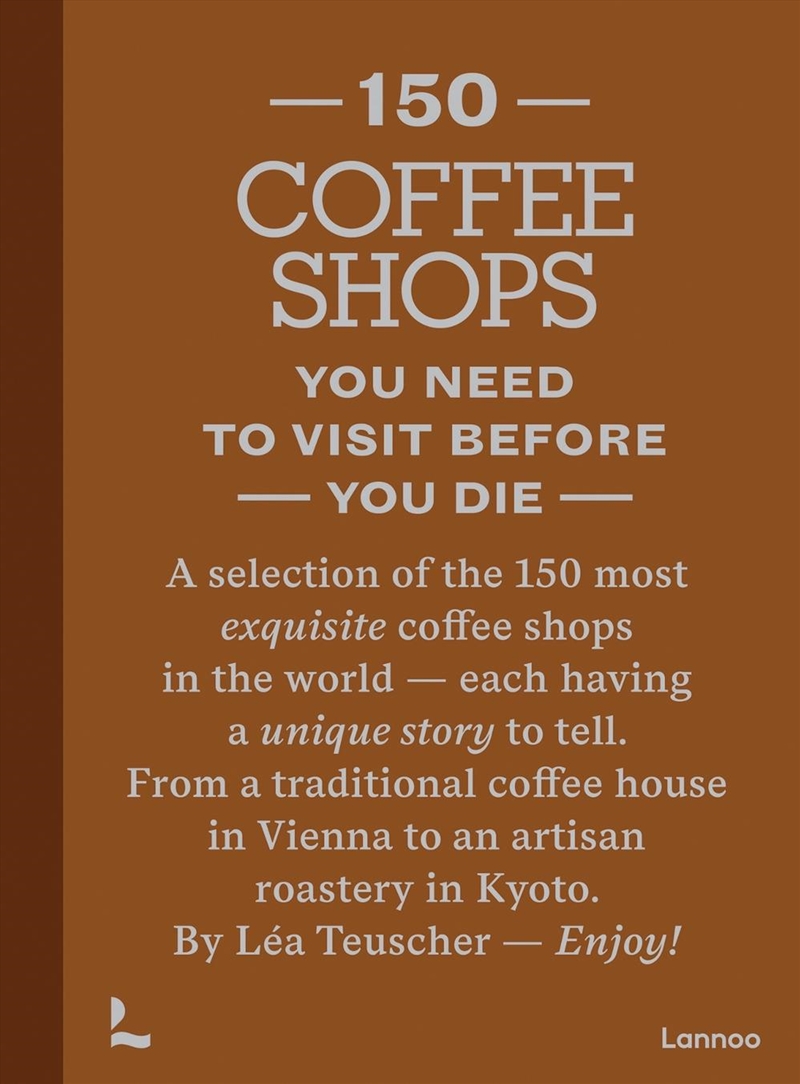 150 Coffee Shops You Need to Visit Before You Die/Product Detail/Travel & Holidays