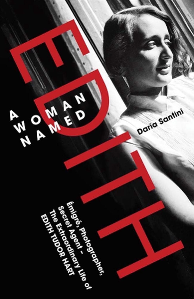 A Woman Named Edith : Emigre, Photographer and Secret Agent – The Extraordinary Life of Edith Tudor/Product Detail/Reading