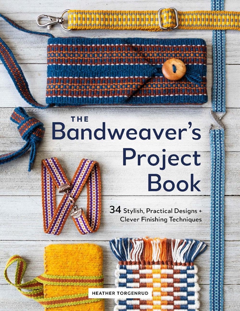 Bandweaver's Project Book: 34 Stylish, Practical Designs + Clever Finishing Techniques/Product Detail/Crafts & Handiwork