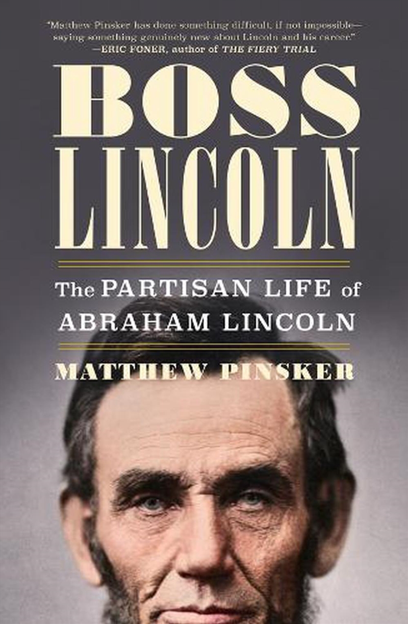 Boss Lincoln : The Partisan Life of Abraham Lincoln/Product Detail/Politics & Government