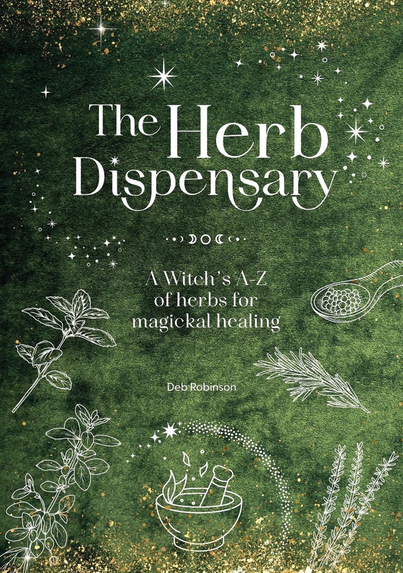 Herb Dispensary: A Witch's A-Z of Herbs for Magickal Healing/Product Detail/Religion & Beliefs