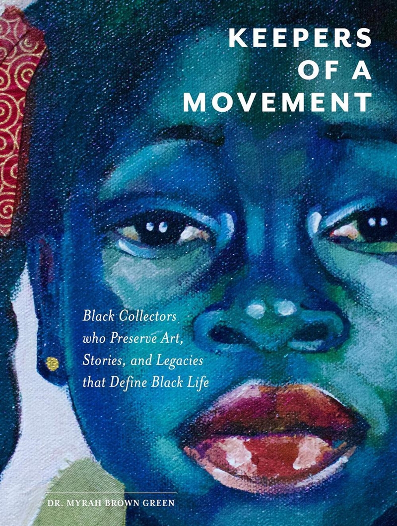 Keepers of a Movement: Black Collectors who Preserve Art, Stories, and Legacies that Define Black Li/Product Detail/Art