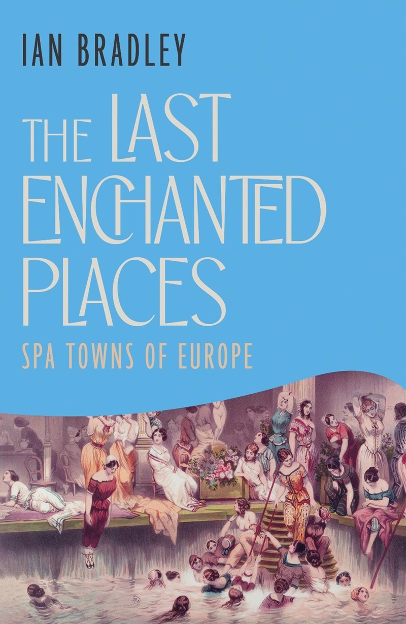 Last Enchanted Places: The Spas of Europe/Product Detail/Travel & Holidays