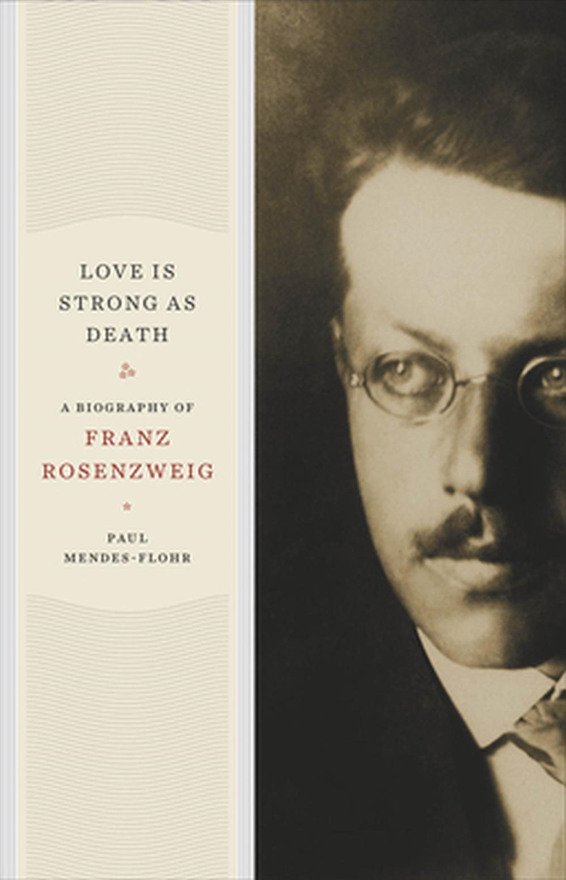 Love Is Strong as Death : A Biography of Franz Rosenzweig/Product Detail/Reading
