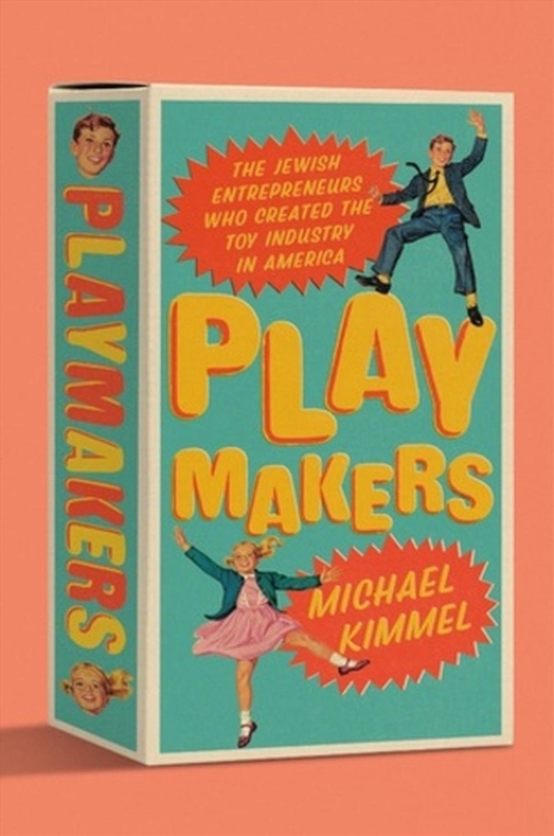 Playmakers : The Jewish Entrepreneurs Who Created the Toy Industry in America/Product Detail/Society & Culture