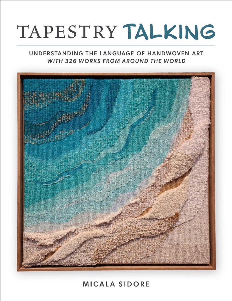 Tapestry Talking: Understanding the Language of Handwoven Art with 326 Works from Around the World/Product Detail/Art