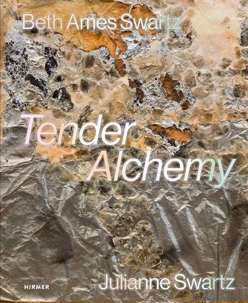 Tender Alchemy : Beth Ames Swartz and Julianne Swartz/Product Detail/Art