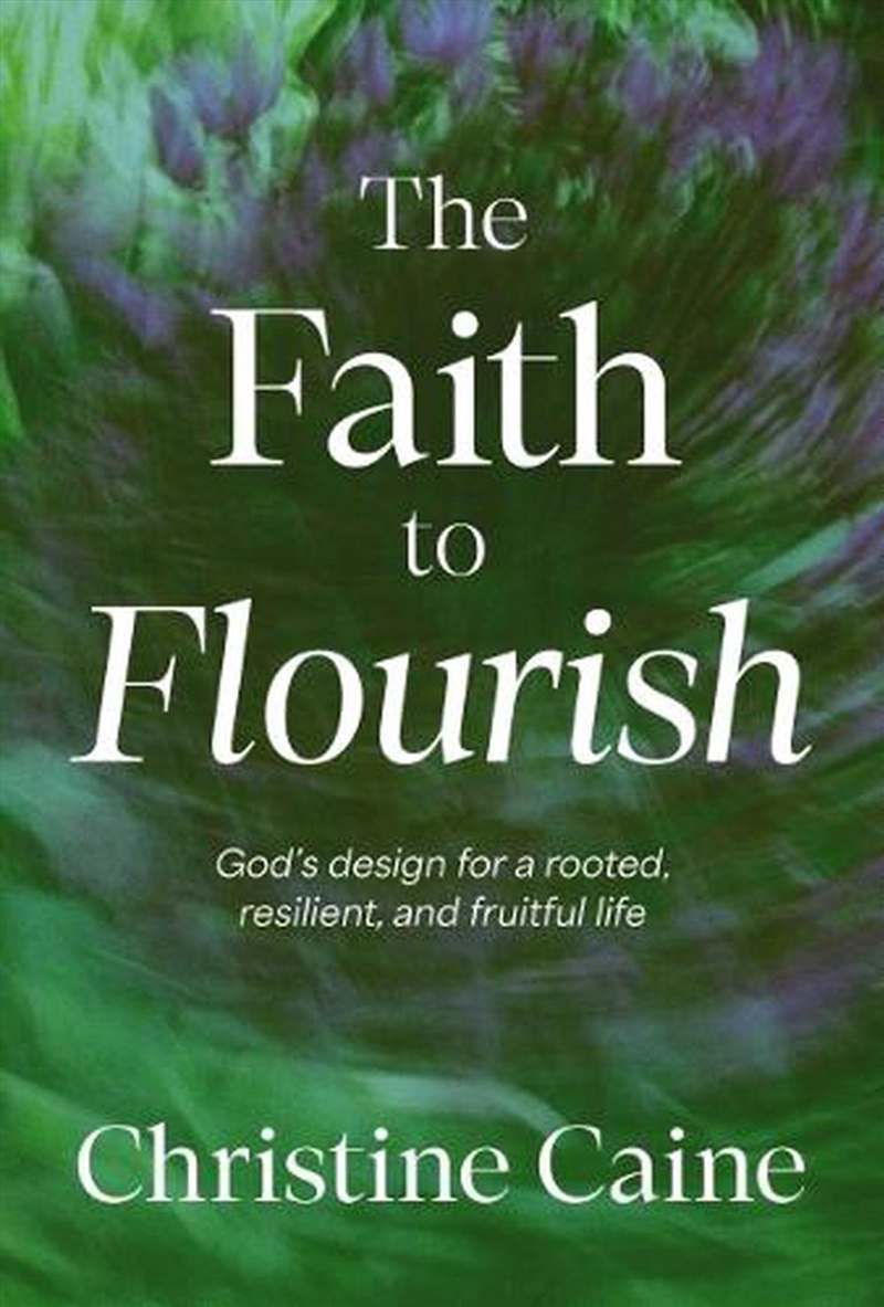 The Faith To Flourish: God's D/Product Detail/Religion & Beliefs