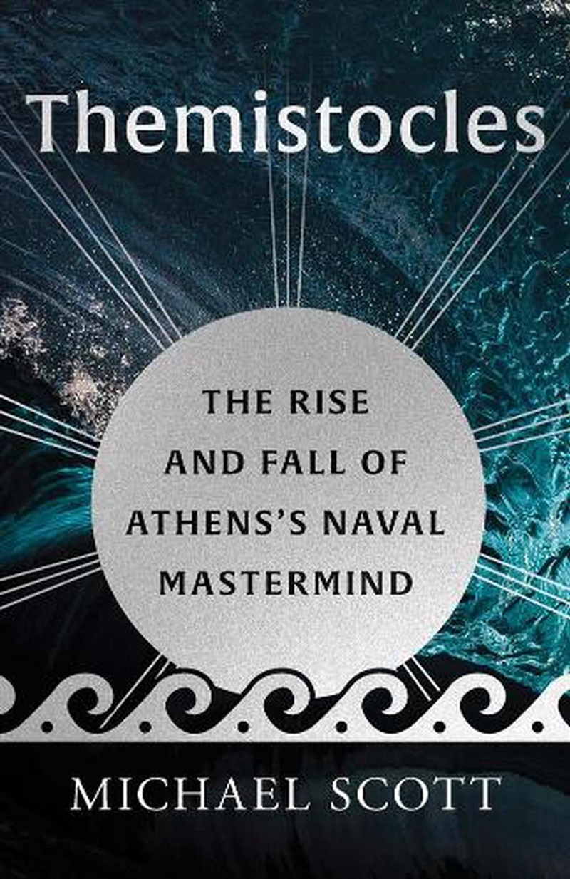 Themistocles : The Rise and Fall of Athens’s Naval Mastermind/Product Detail/Military