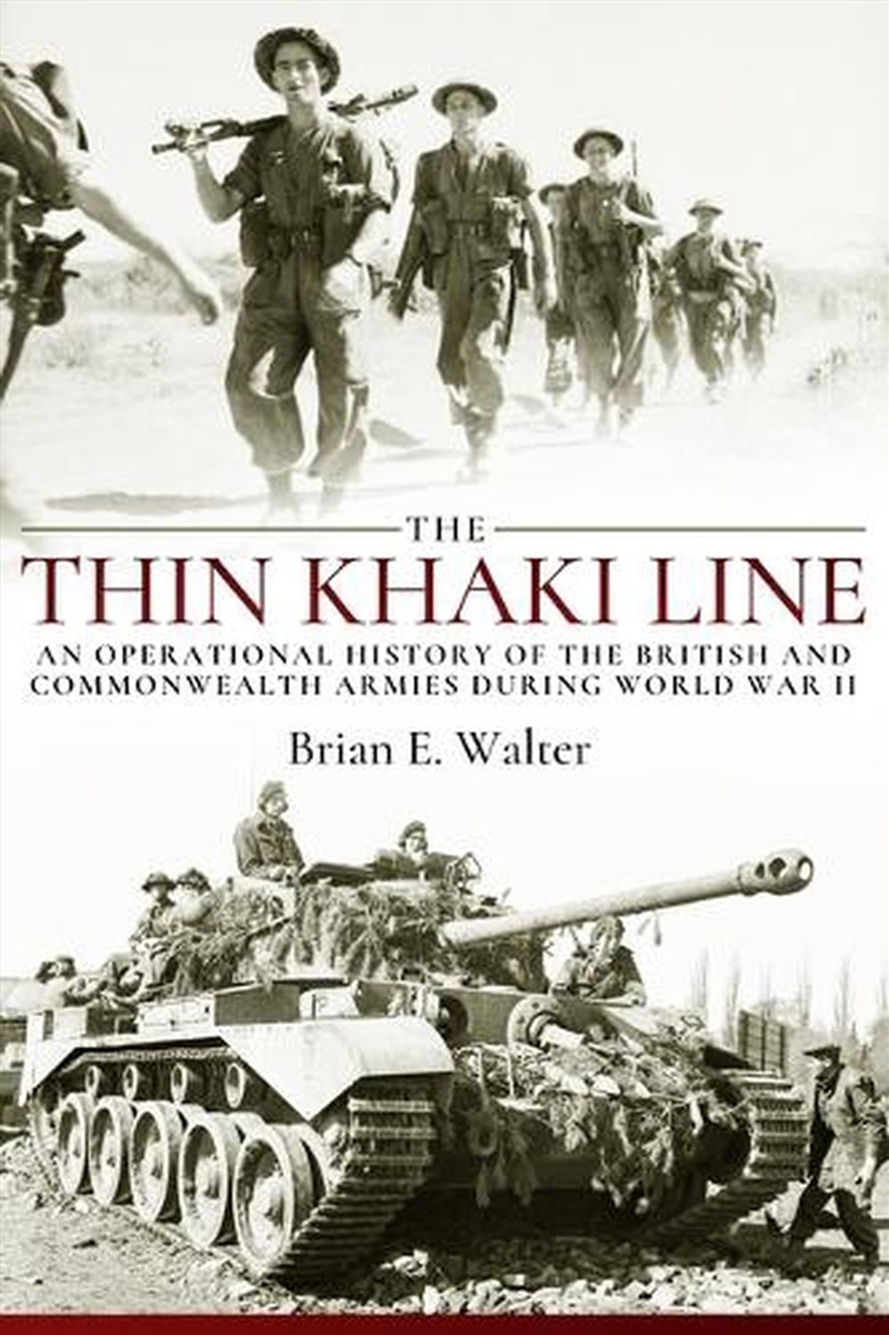 Thin Khaki Line: An Operational History of the British and Commonwealth Armies during World War II/Product Detail/History