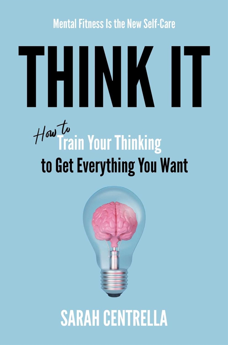 Think It : How to Train Your Thinking to Get Everything You Want/Product Detail/Self Help & Personal Development