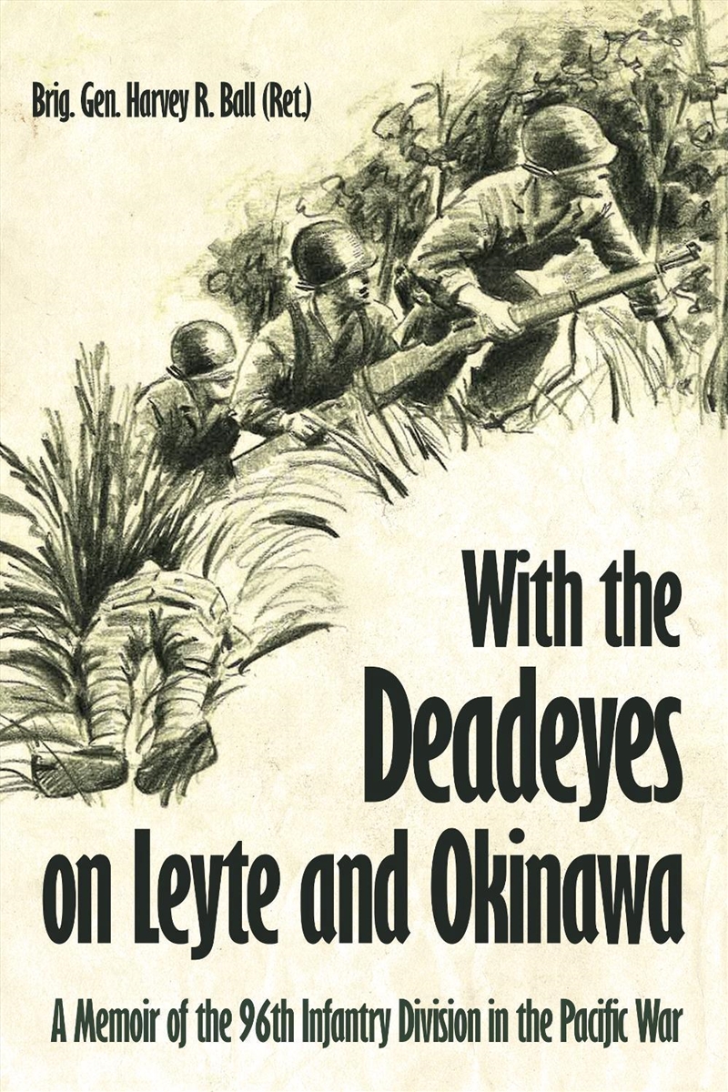 With the Deadeyes on Leyte and Okinawa: A Memoir of the 96th Infantry Division in the Pacific War/Product Detail/Reading