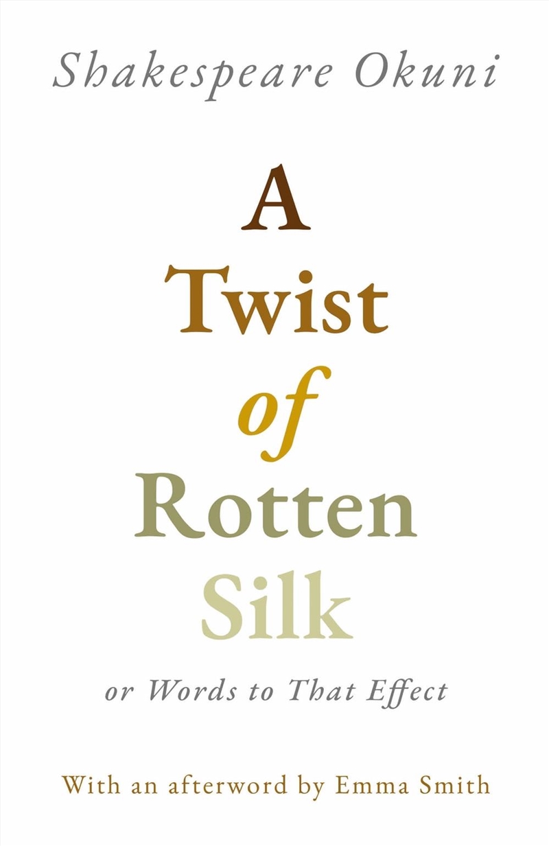 A Twist of Rotten Silk or Words to That Effect/Product Detail/Poetry