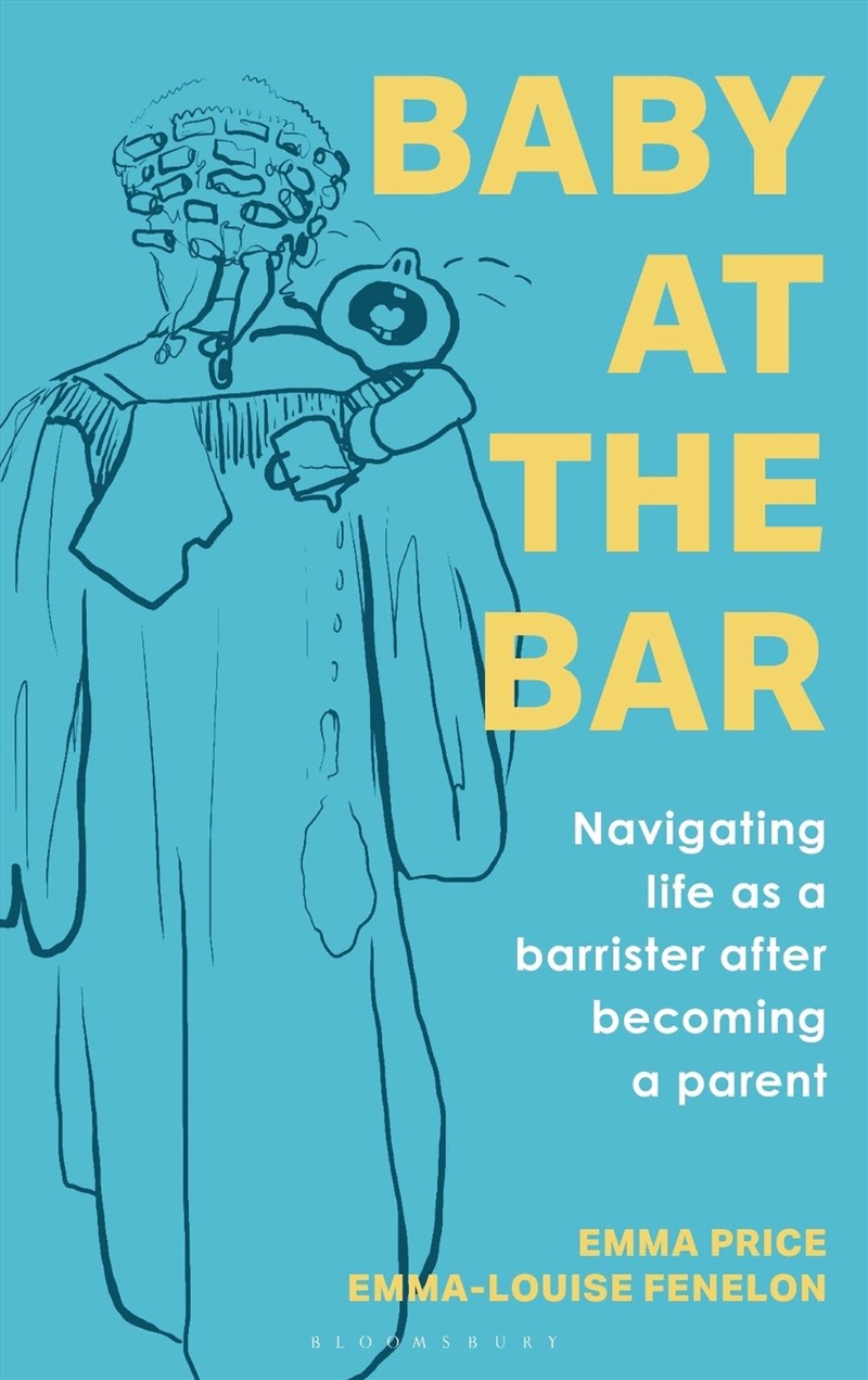 Baby At The Bar: Navigating Life As A Barrister After Becoming A Parent/Product Detail/Law