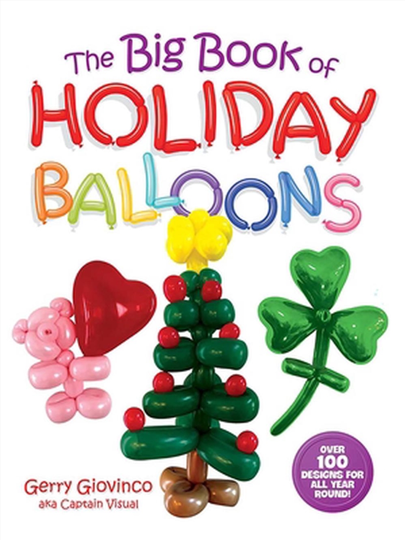 Big Book of Holiday Balloons: Over 100 Designs for All Year Round!/Product Detail/Crafts & Handiwork