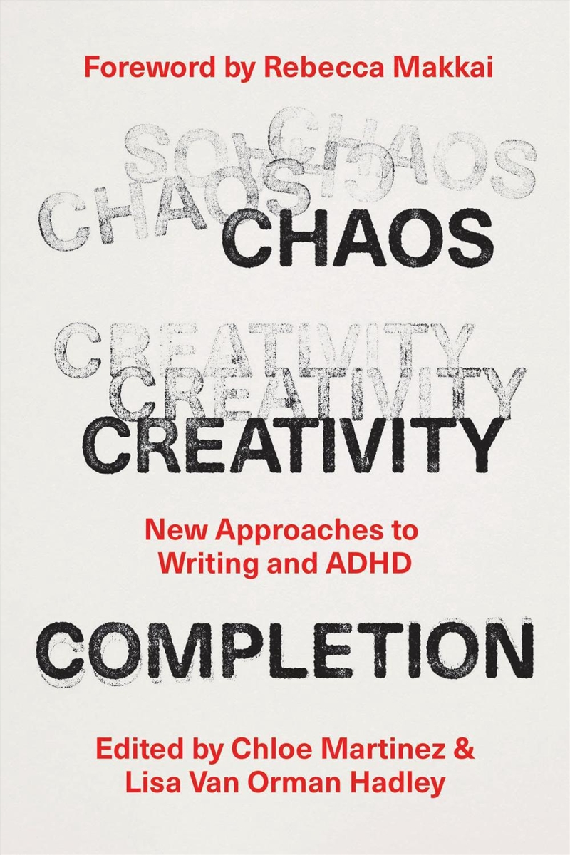 Chaos, Creativity, Completion : New Approaches to Writing and ADHD/Product Detail/Psychology