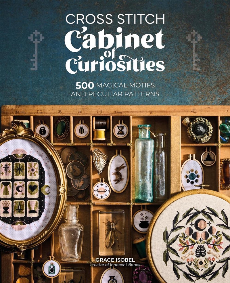 Cross Stitch Cabinet of Curiosities: 500 Magical Motifs and Peculiar Patterns/Product Detail/Crafts & Handiwork