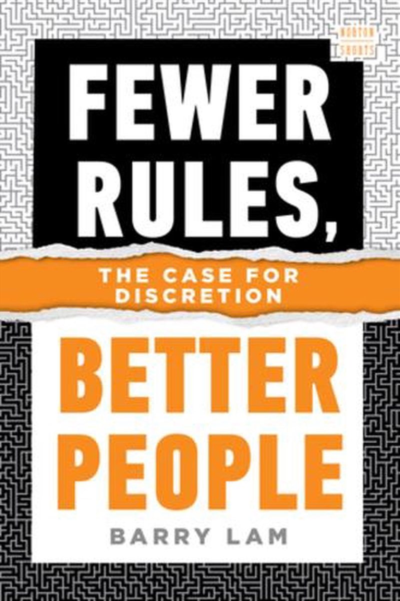 Fewer Rules, Better People : The Case for Discretion/Product Detail/Reading