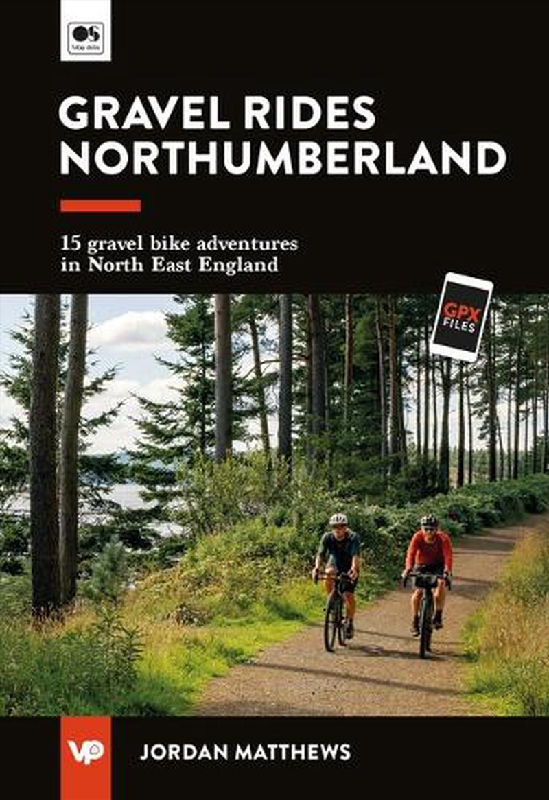 Gravel Rides Northumberland : 15 gravel bike adventures in North East England/Product Detail/Travel & Holidays