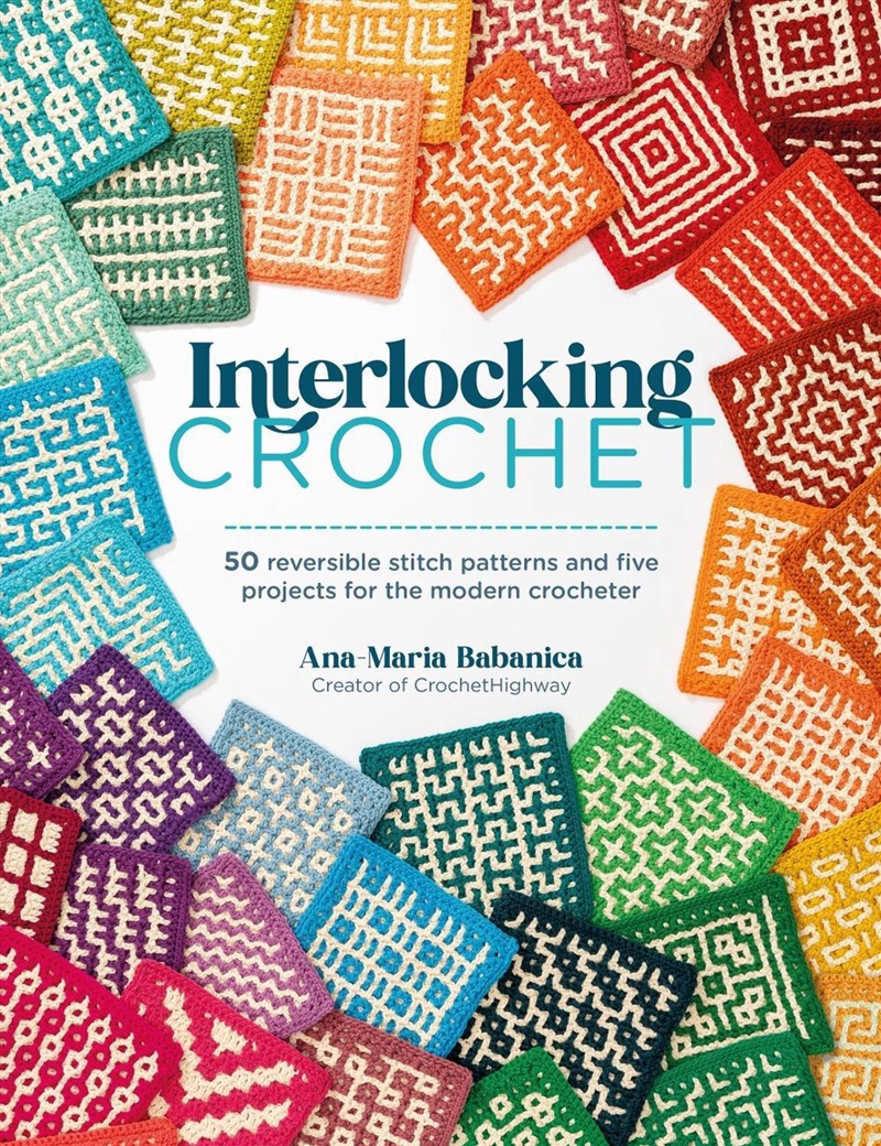 Interlocking Crochet: 50 Stitch Pattern Designs, Techniques and Reversible Crochet Projects/Product Detail/Crafts & Handiwork