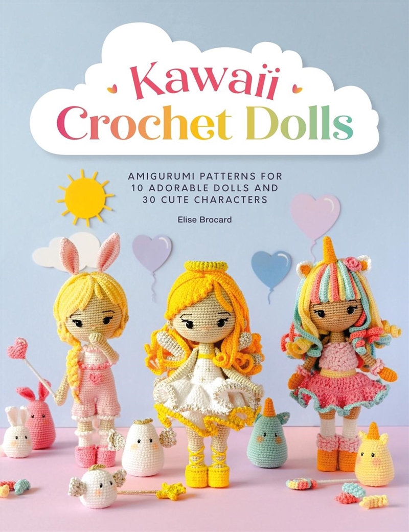 Kawaii Crochet Dolls: Amigurumi Patterns for 10 Adorable Dolls and 30 Cute Characters/Product Detail/Crafts & Handiwork