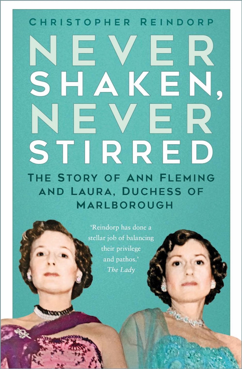 Never Shaken, Never Stirred : The Story of Ann Fleming and Laura, Duchess of Marlborough/Product Detail/Reading