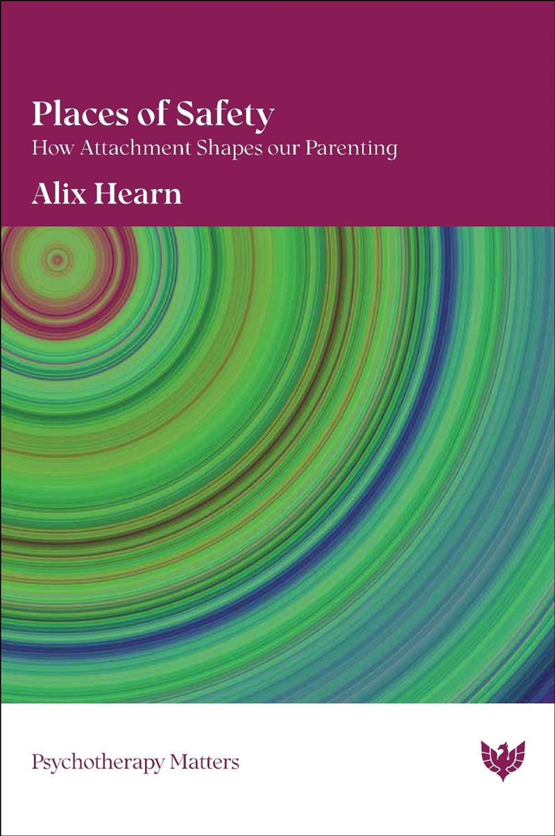 Places of Safety: How Attachment Shapes our Parenting/Product Detail/Healthcare