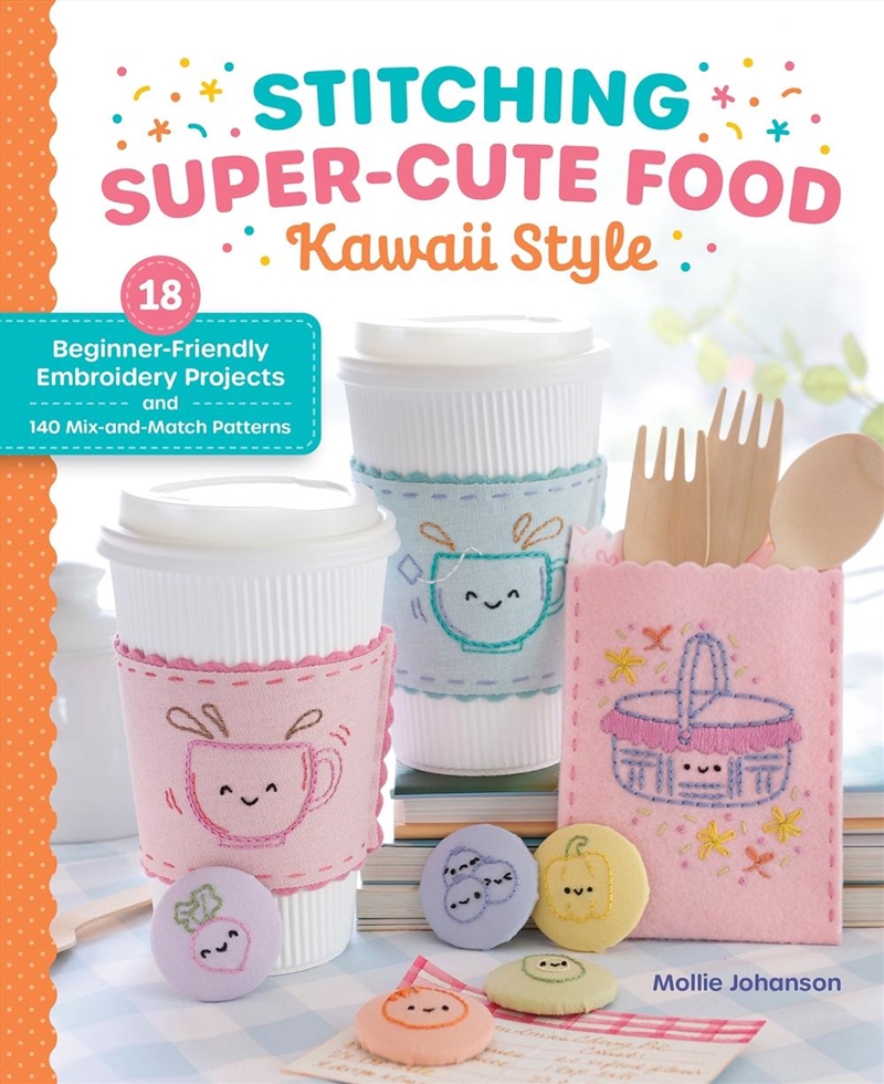 Stitching Super-Cute Food Kawaii Style: 18 Beginner-Friendly Embroidery Projects and 140 Mix-and-Mat/Product Detail/Crafts & Handiwork