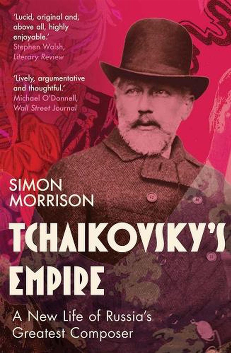 Tchaikovsky's Empire : A New Life of Russia's Greatest Composer/Product Detail/Arts & Entertainment