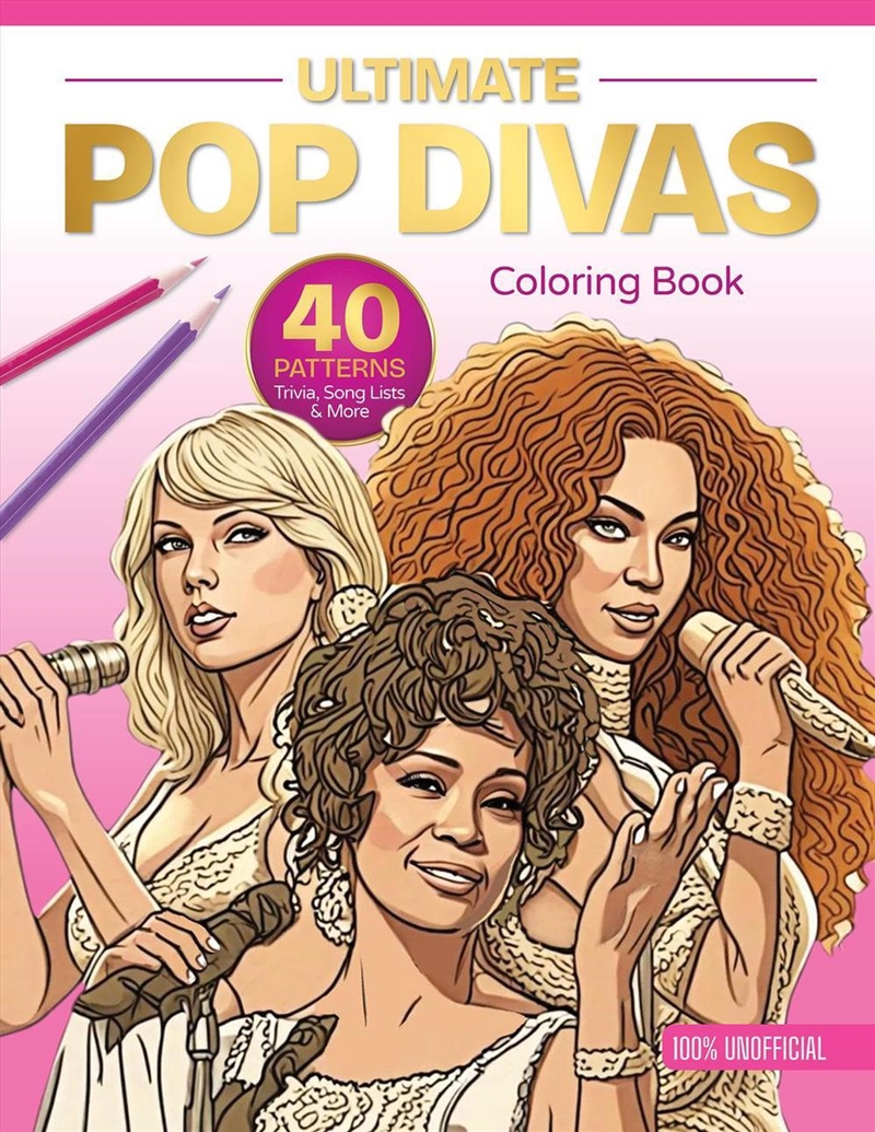 Ultimate Pop Divas Coloring Book: 40 Patterns, Trivia, Song Lists, and More (100 Percent Unofficial)/Product Detail/Adults Colouring