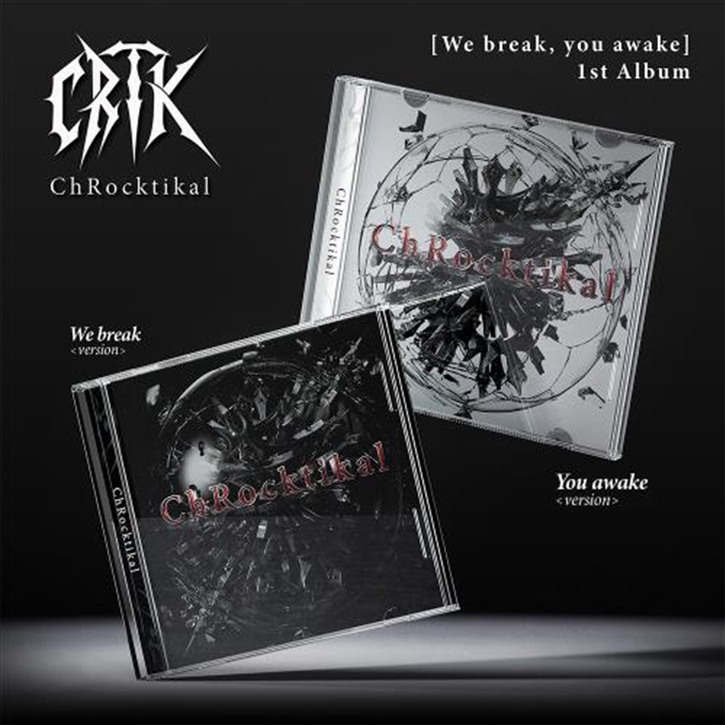 Chrocktikal - 1st Full Album [We Break, You Awake] RANDOM/Product Detail/World