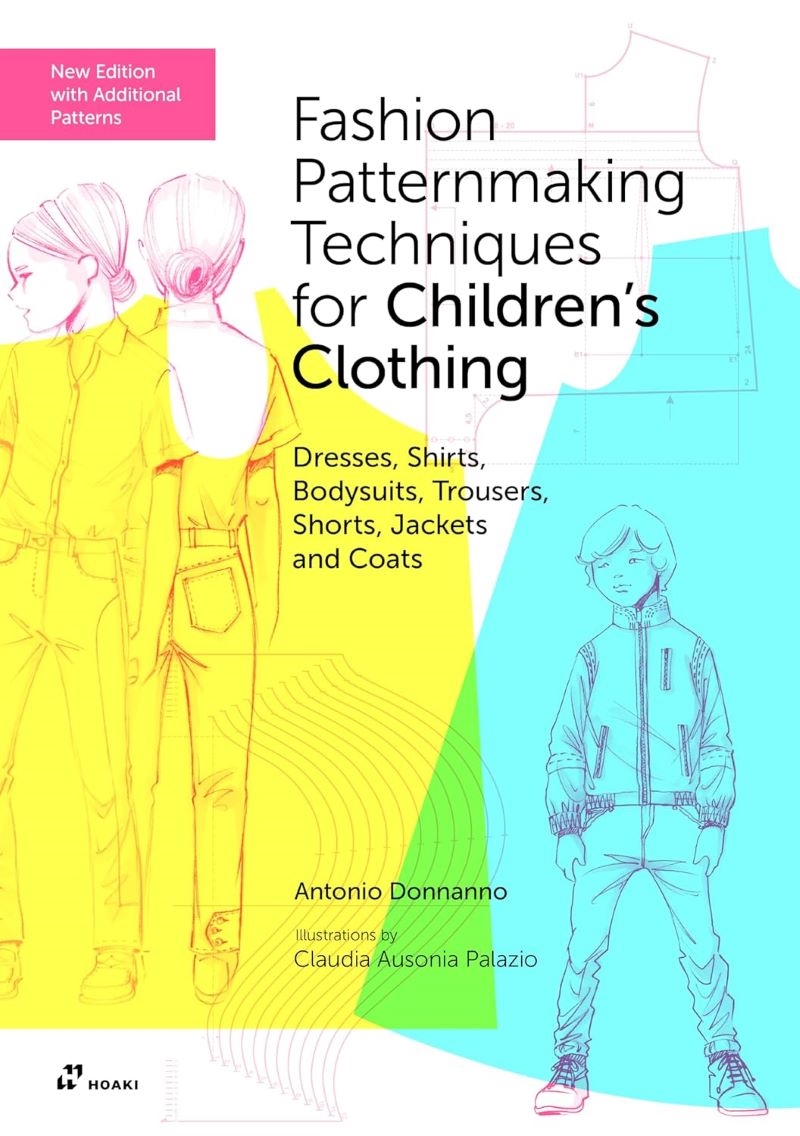 Fashion Patternmaking Techniques for Children's Clothing: Dresses, Shirts, Bodysuits, Trousers, Shor/Product Detail/Fashion & Style Guides