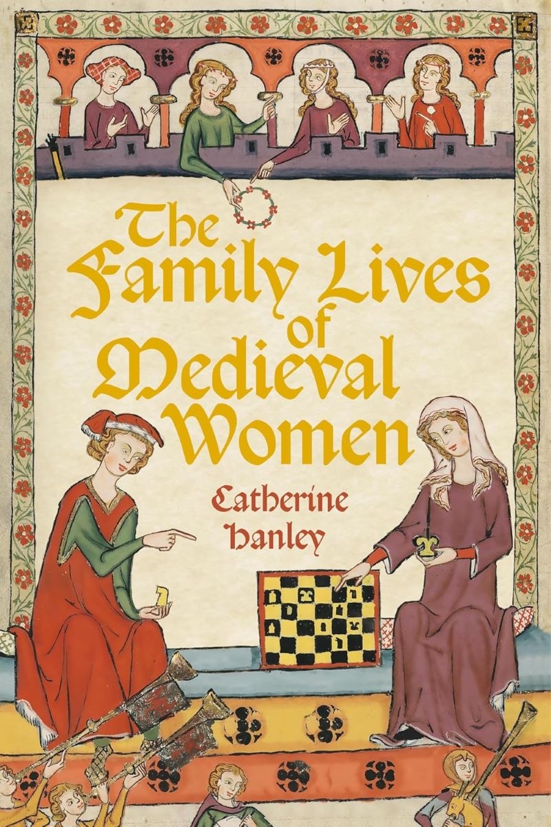 Family Lives of Medieval Women/Product Detail/History
