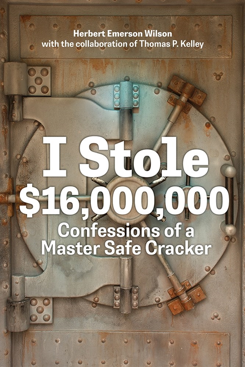 I Stole $16,000,000: Confessions of a Master Safe Cracker/Product Detail/True Crime