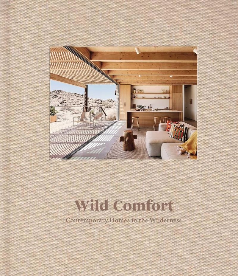 Wild Comfort: Contemporary Homes in the Wilderness/Product Detail/Architecture