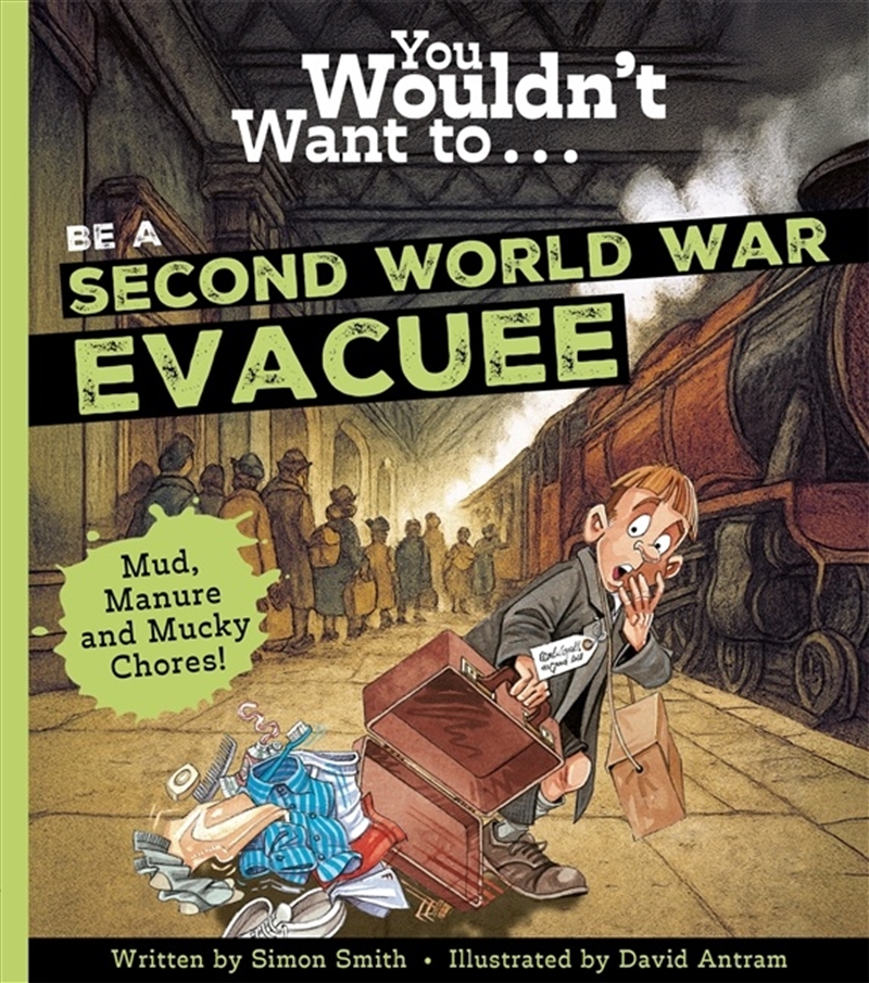You Wouldn't Want To Be A Second World War Evacuee/Product Detail/Childrens