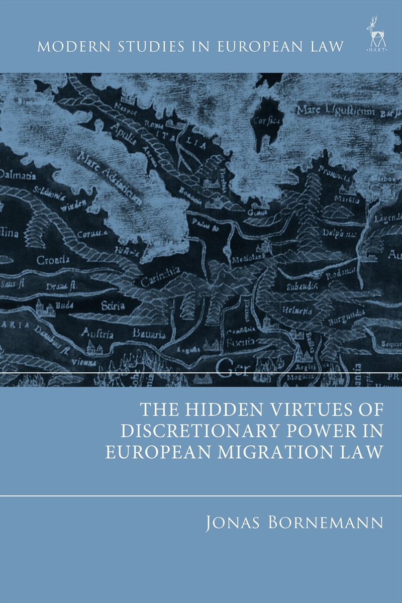 The Hidden Virtues of Discretionary Power in European Migration Law/Product Detail/Law