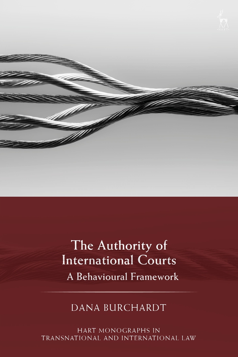 The Authority of International Courts: A Behavioural Framework/Product Detail/Law