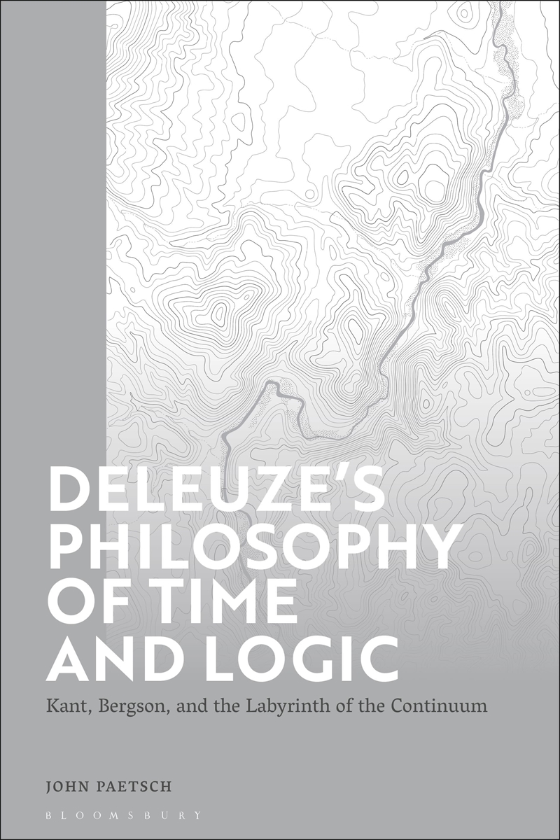 Deleuze's Philosophy of Time and Logic: Kant, Bergson, and the Labyrinth of the Continuum/Product Detail/Reading
