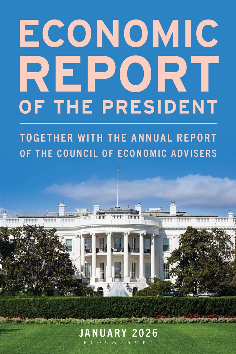 Economic Report of the President, January 2026: Together with the Annual Report of the Council of Ec/Product Detail/Politics & Government