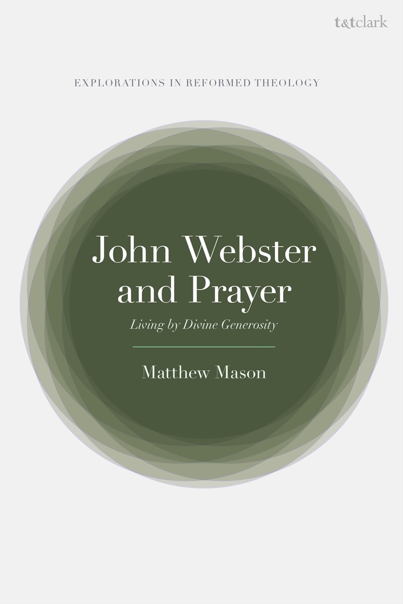 John Webster and Prayer: Living by Divine Generosity/Product Detail/Religion & Beliefs