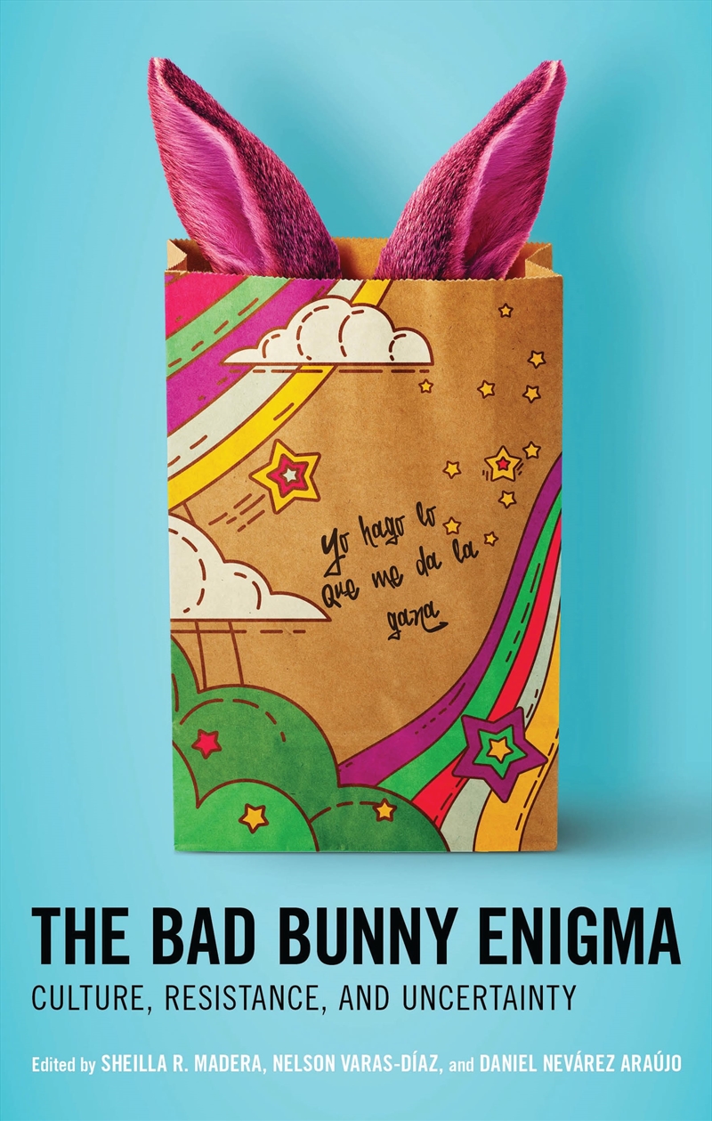 The Bad Bunny Enigma: Culture, Resistance, and Uncertainty/Product Detail/Arts & Entertainment