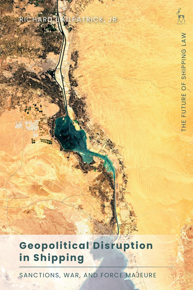 Geopolitical Disruption in Shipping: Sanctions, War, and Force Majeure/Product Detail/Law