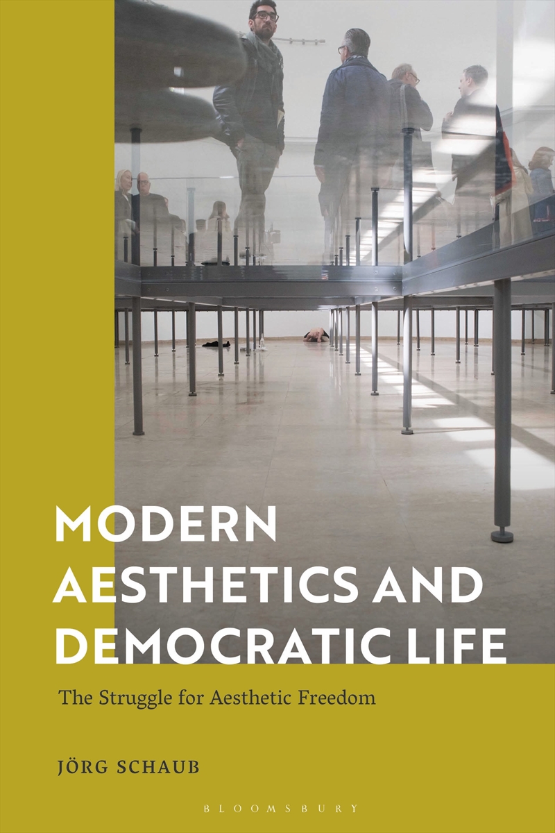 Modern Aesthetics and Democratic Life: The Struggle for Aesthetic Freedom/Product Detail/Reading