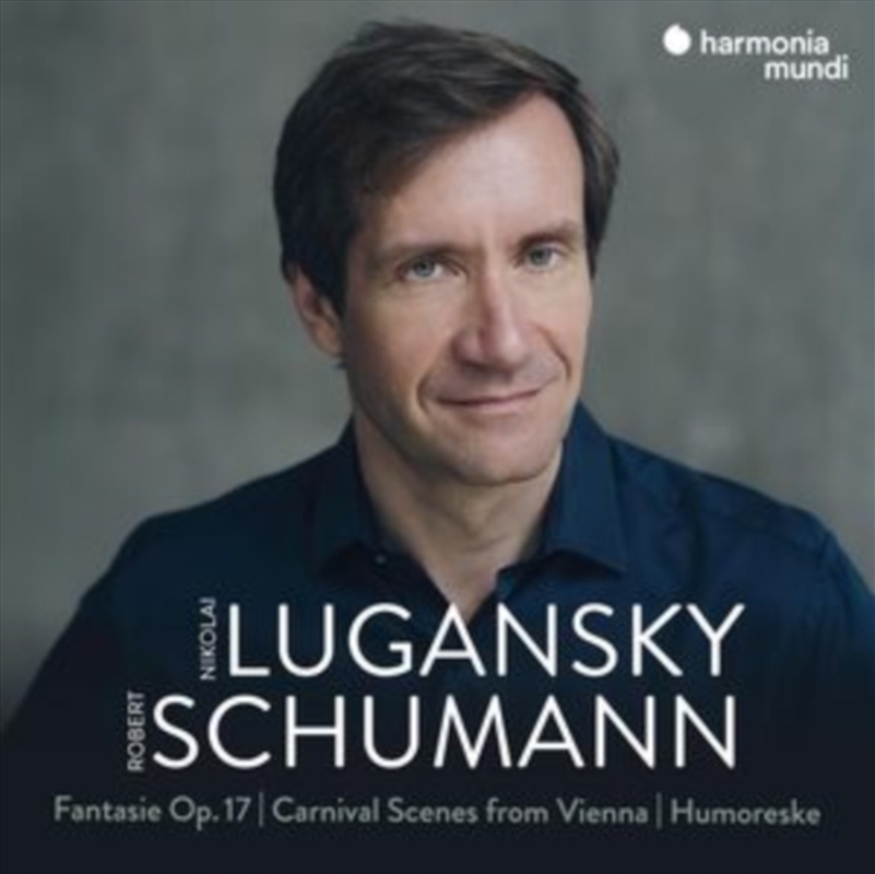 Schumann: Fantasie / Op. 17 - Carnival Scenes From Vienna - Humoreske/Product Detail/Classical